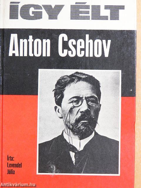 Így élt Anton Csehov