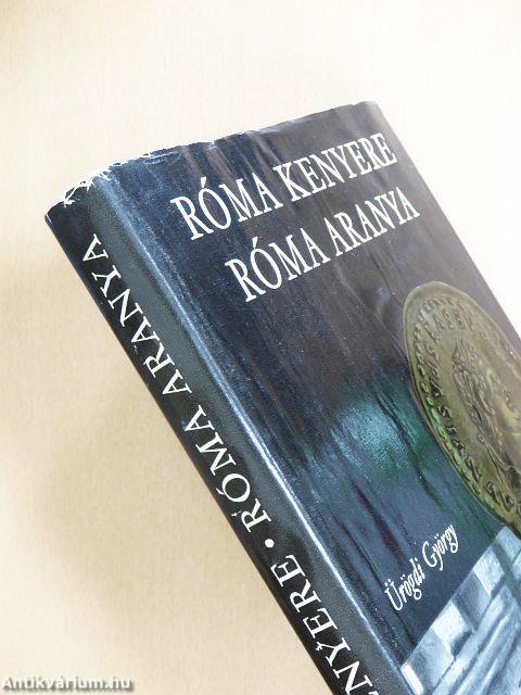 Róma kenyere, Róma aranya