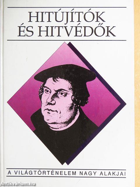 Hitújítók és hitvédők