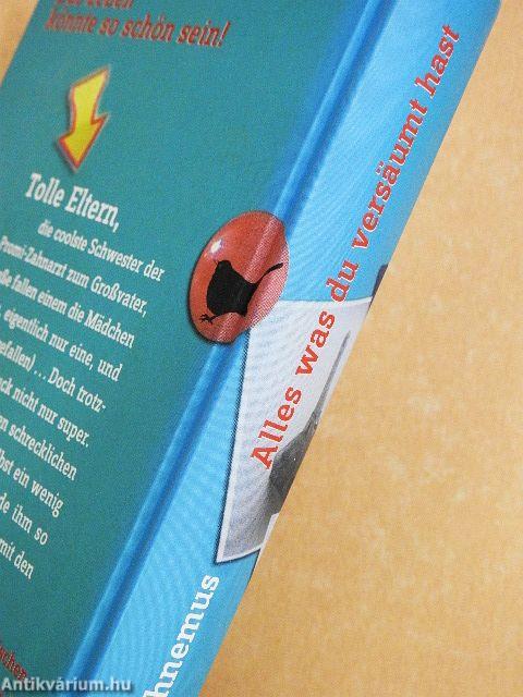 Alles was du versäumt hast