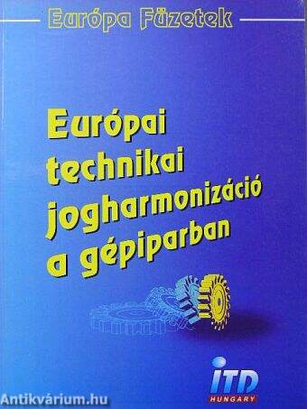 Európai technikai jogharmonizáció a gépiparban