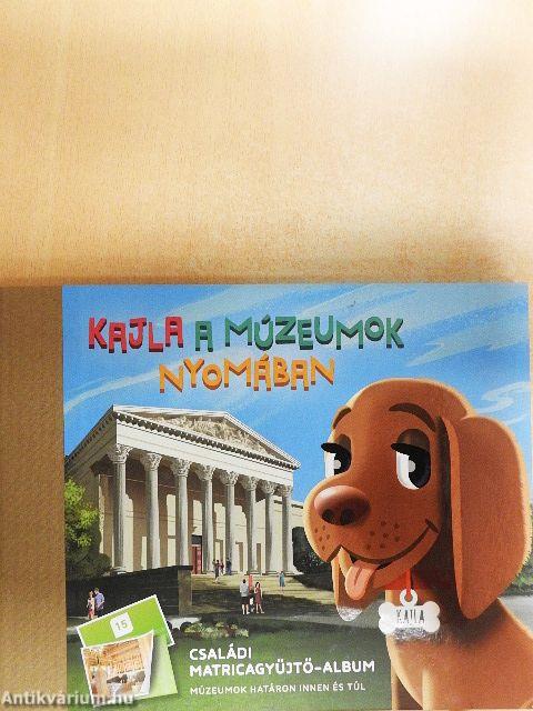 Kajla a múzeumok nyomában