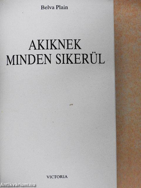 Akiknek minden sikerül
