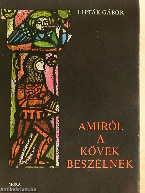 Amiről a kövek beszélnek