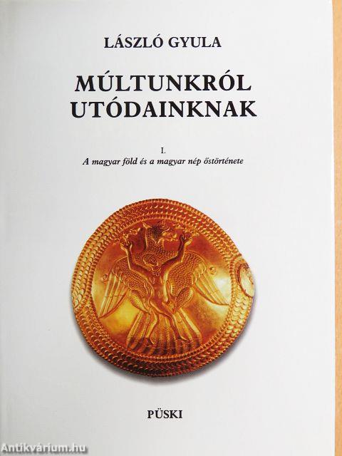 Múltunkról utódainknak I-II.