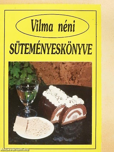 Vilma néni süteményeskönyve
