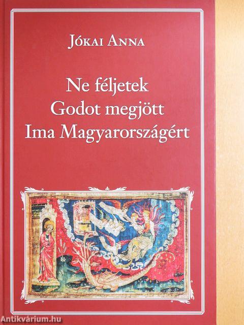 Ne féljetek/Godot megjött/Ima Magyarországért