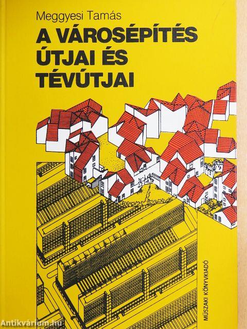 A városépítés útjai és tévútjai