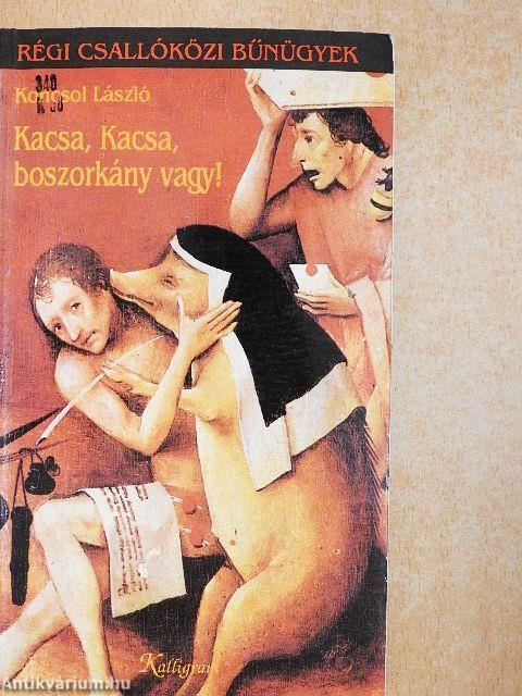 Kacsa, Kacsa, boszorkány vagy!