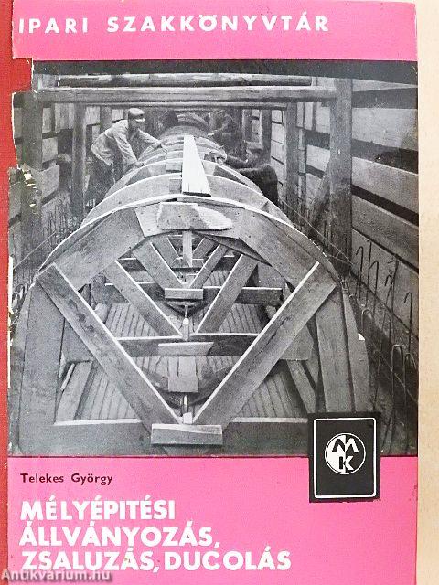 Mélyépítési állványozás, zsaluzás, dúcolás