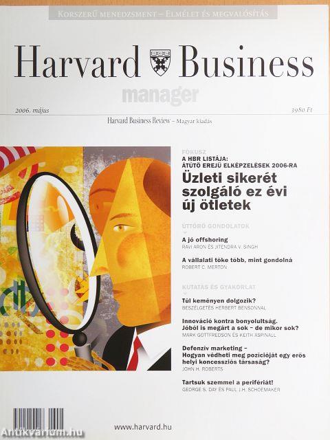 Harvard Business Manager - Harvard Business Review 2006. május