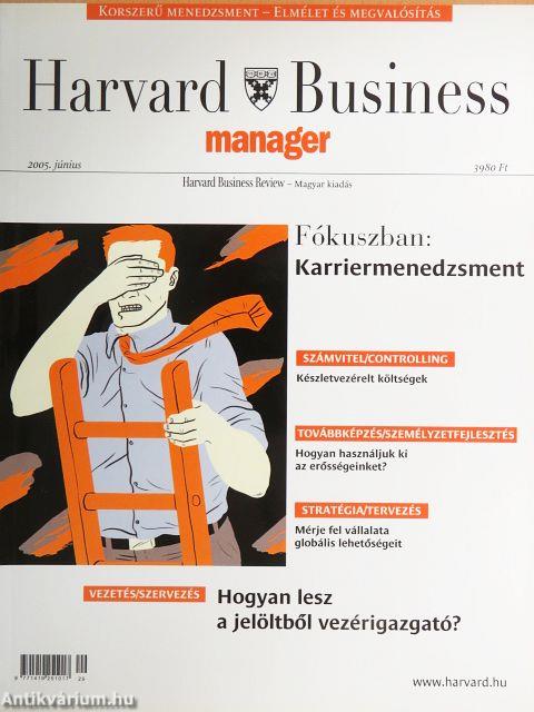 Harvard Business Manager - Harvard Business Review 2005. június