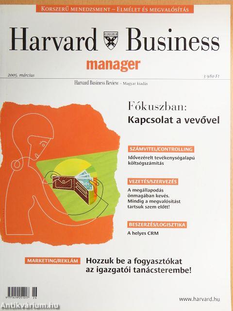 Harvard Business Manager - Harvard Business Review 2005. március