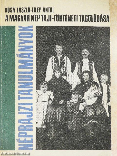 A magyar nép táji-történeti tagolódása