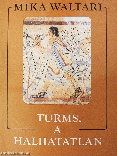 Turms, a halhatatlan