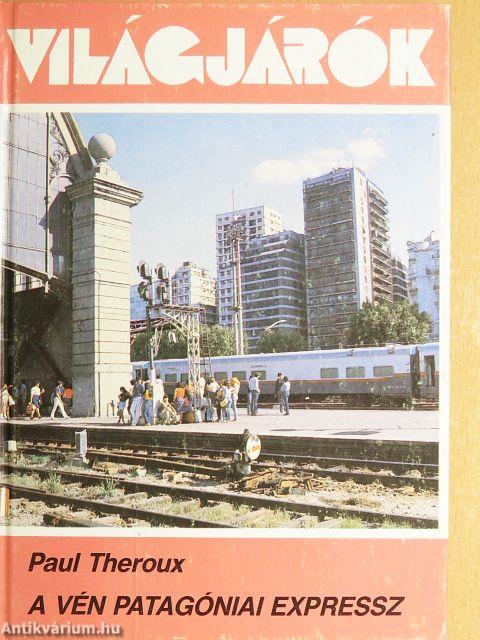 A Vén Patagóniai Expressz