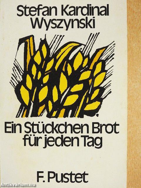 Ein Stückchen Brot für jeden Tag