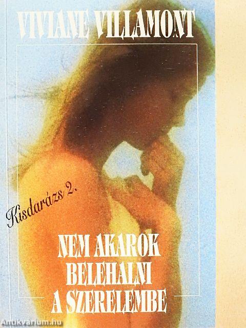 Nem akarok belehalni a szerelembe