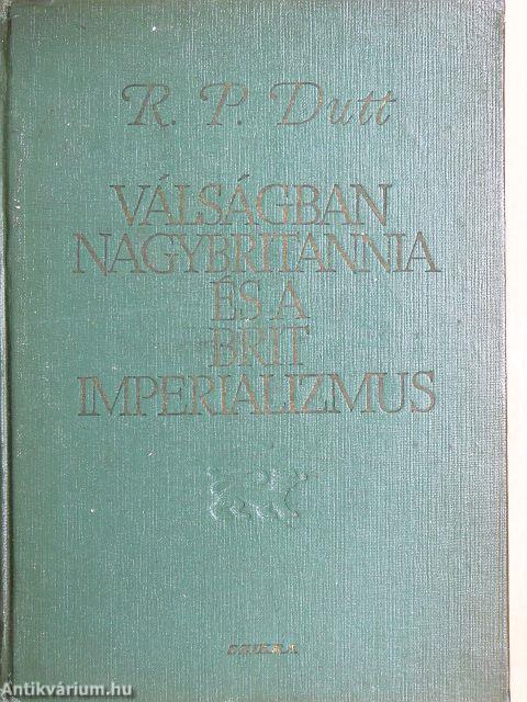 Válságban Nagybritannia és a brit imperializmus