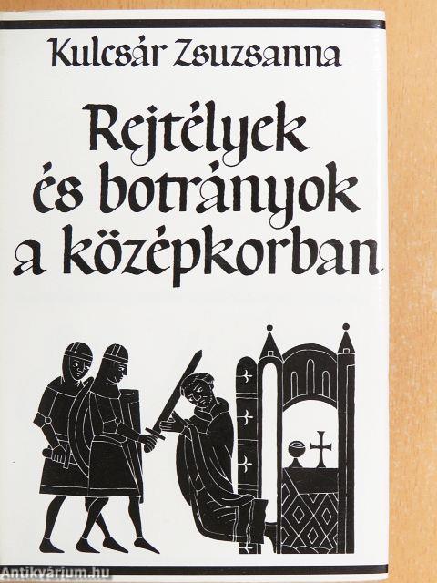 Rejtélyek és botrányok a középkorban