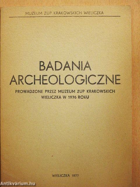 Badania Archeologiczne prowadzone przez Muzeum Zup Krakowskich Wieliczka w 1976 Roku