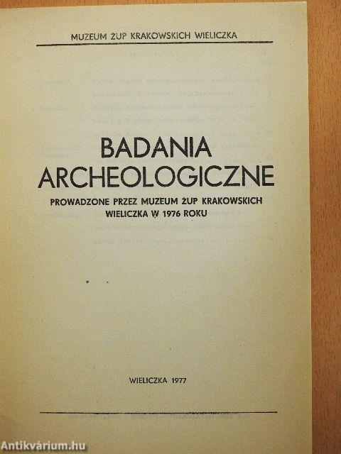 Badania Archeologiczne prowadzone przez Muzeum Zup Krakowskich Wieliczka w 1976 Roku