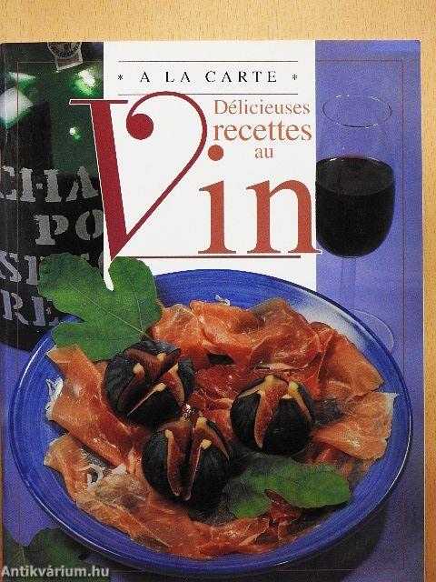 Délicieuses Recettes au vin
