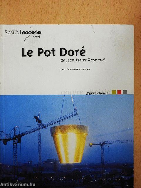 Le Pot Doré de Jean Pierre Raynaud