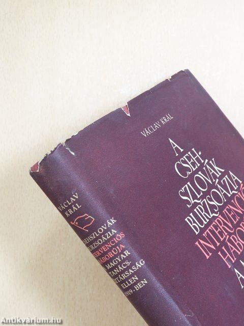 A csehszlovák burzsoázia intervenciós háborúja a Magyar Tanácsköztársaság ellen 1919-ben