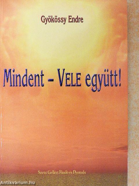 Mindent - Vele együtt!