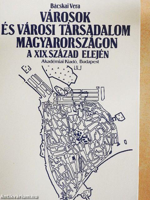 Városok és városi társadalom Magyarországon a XIX. század elején