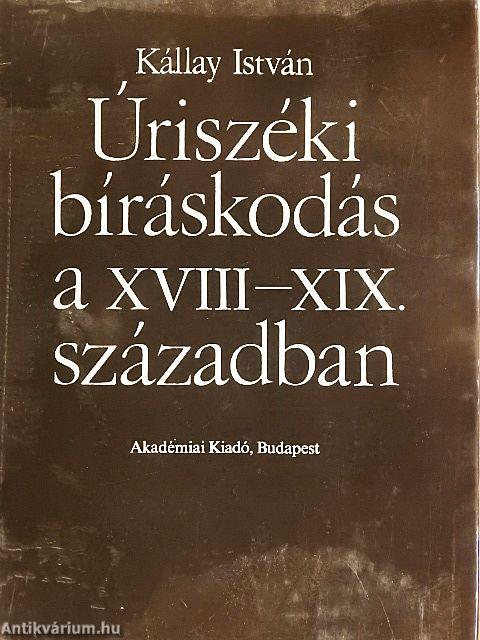 Úriszéki bíráskodás a XVIII-XIX. században