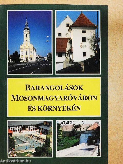 Barangolások Mosonmagyaróváron és környékén