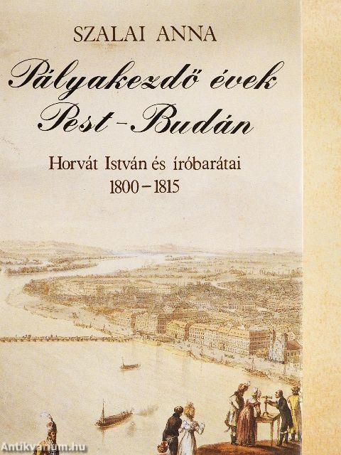 Pályakezdő évek Pest-Budán