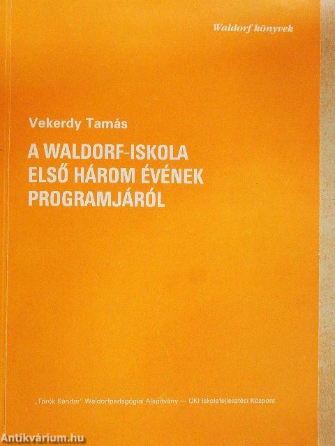 A Waldorf-iskola első három évének programjáról