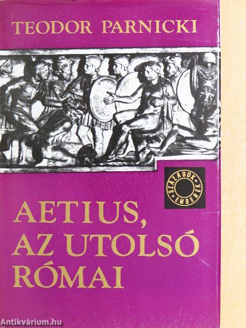 Aetius, az utolsó római