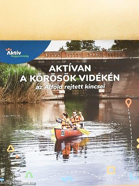 Aktívan a Körösök vidékén