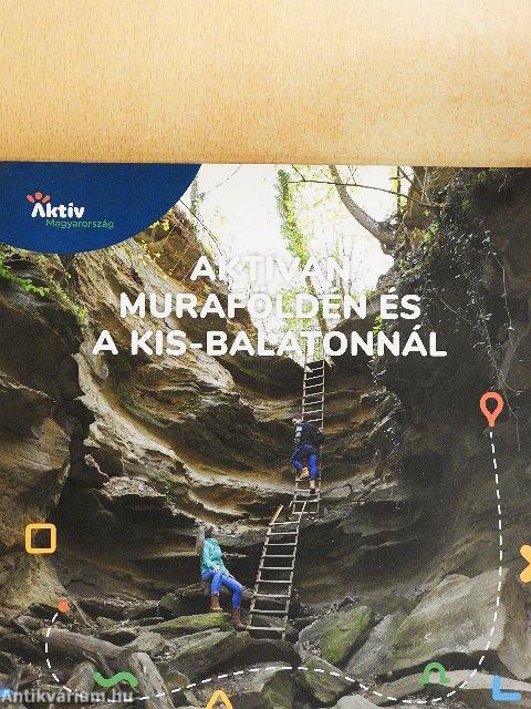 Aktívan Muraföldén és a Kis-Balatonnál