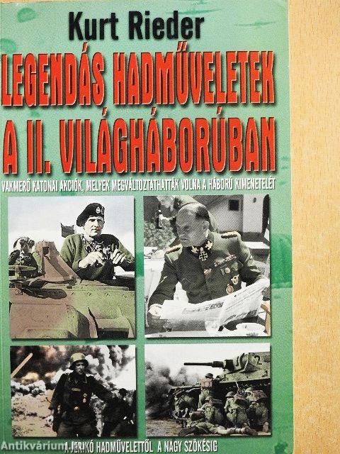 Legendás hadműveletek a II. világháborúban
