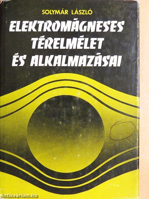 Elektromágneses térelmélet és alkalmazásai