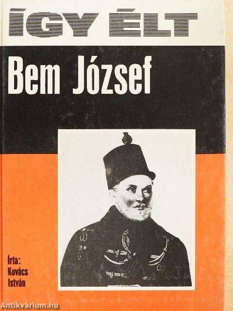 Így élt Bem József