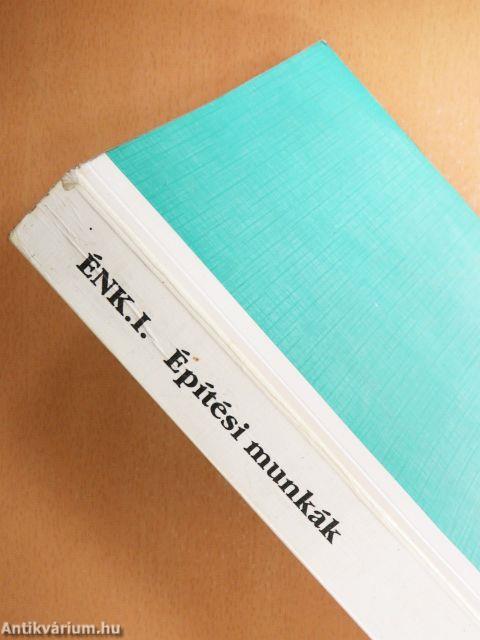 Egységes Építőipari Normarendszer Kisüzemi Körülmények Között I.