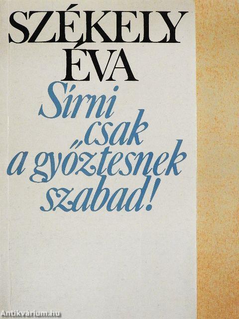 Sírni csak a győztesnek szabad!