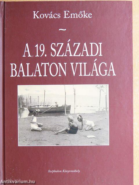 A 19. századi Balaton világa