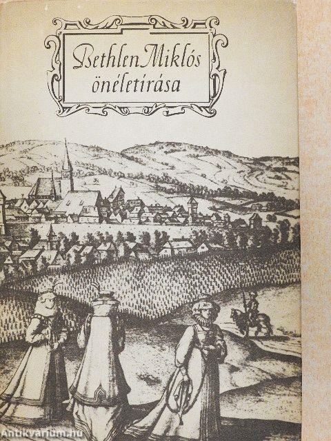 Bethlen Miklós önéletírása I-II.