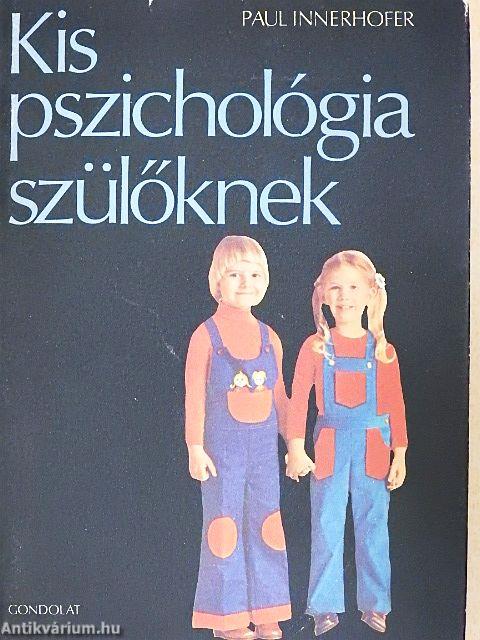 Kis pszichológia szülőknek