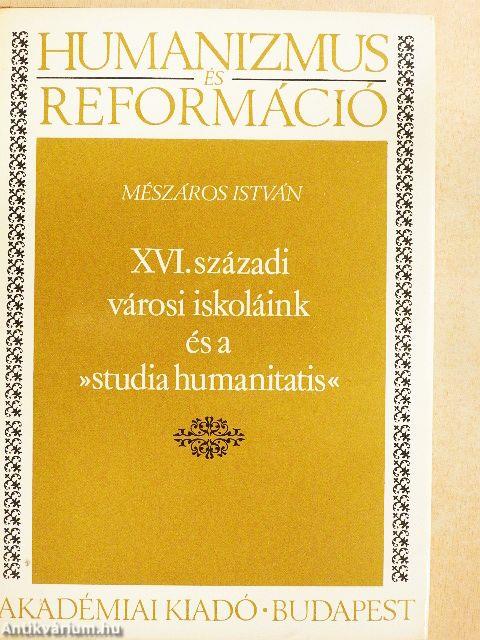 XVI. századi városi iskoláink és a »studia humanitatis«