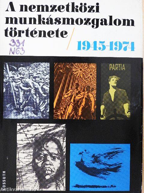 A nemzetközi munkásmozgalom története 1945-1974