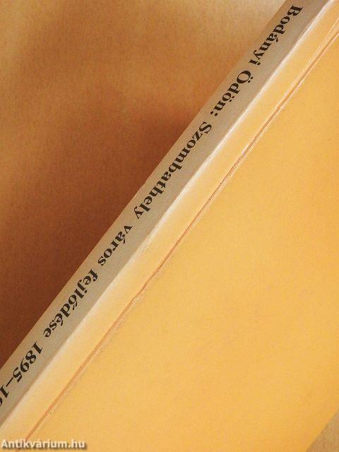 Szombathely város fejlődése és műszaki létesítményei 1895-1910-ig