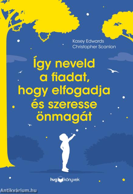 Így neveld a fiadat, hogy elfogadja és szeresse önmagát